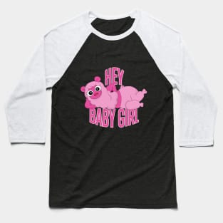 Wammawink - Hey Baby Girl Baseball T-Shirt